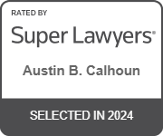 Rated By Super Lawyers | Austin B. Calhoun | Selected in 2024